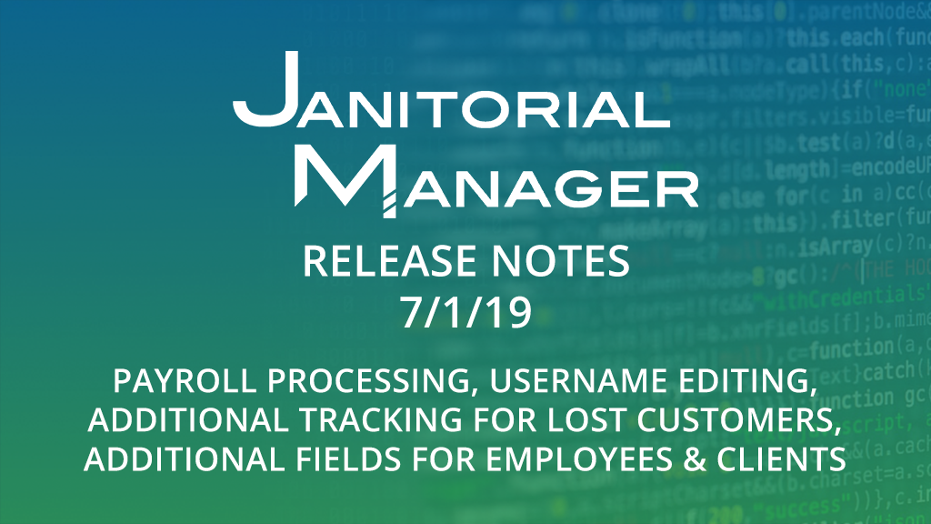 Janitorial Manager Release Notes 7/18/2019