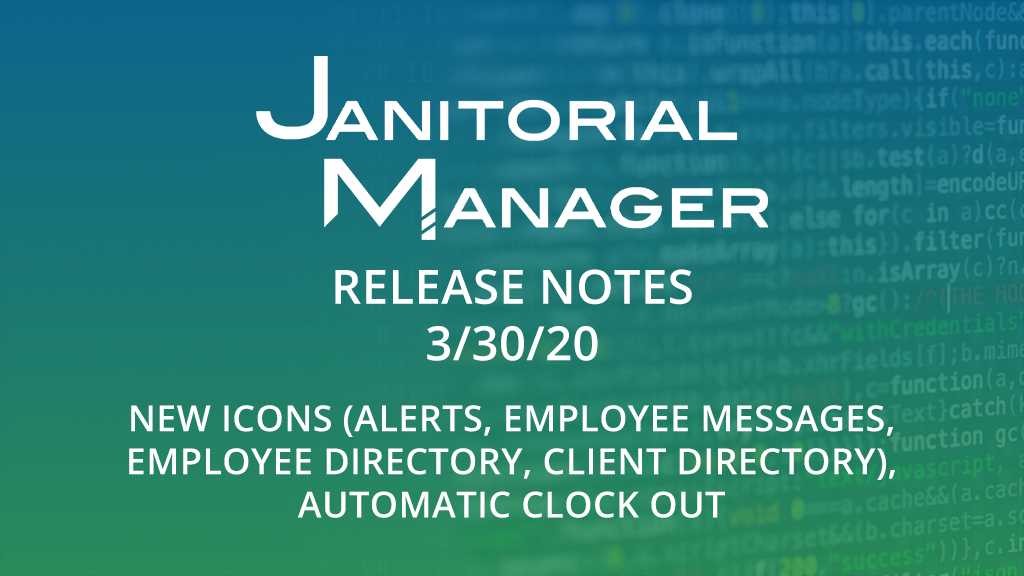 Janitorial Manager Release Notes 3/30/2020
