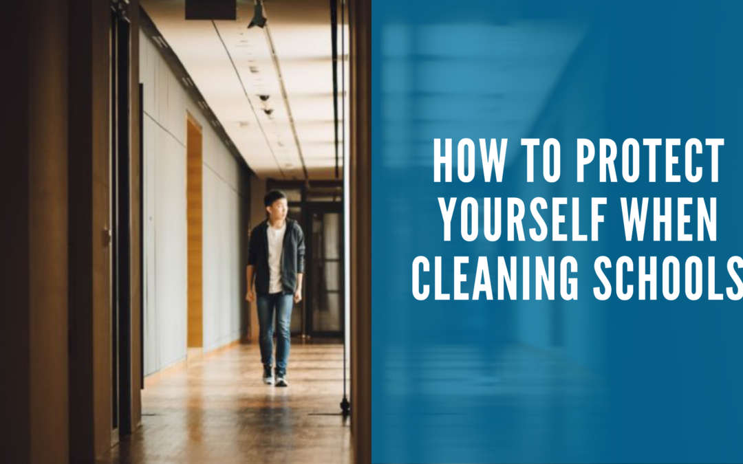How to Protect Yourself When Cleaning Schools