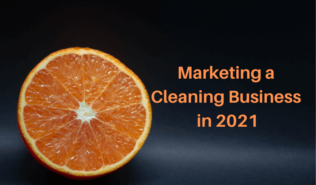 Marketing a Cleaning Business in 2021