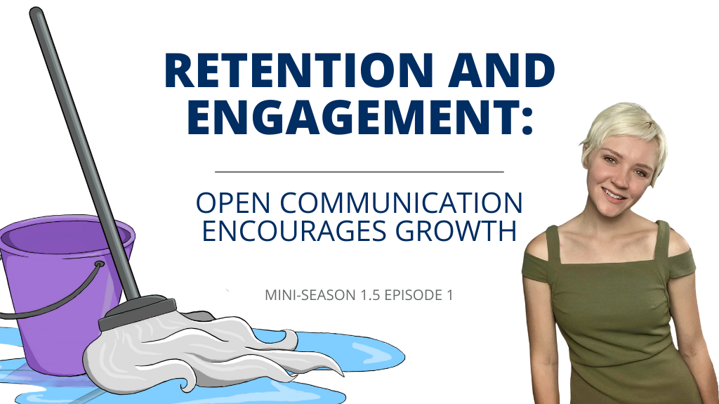 Retention and Engagement: Open Communication Encourages Growth