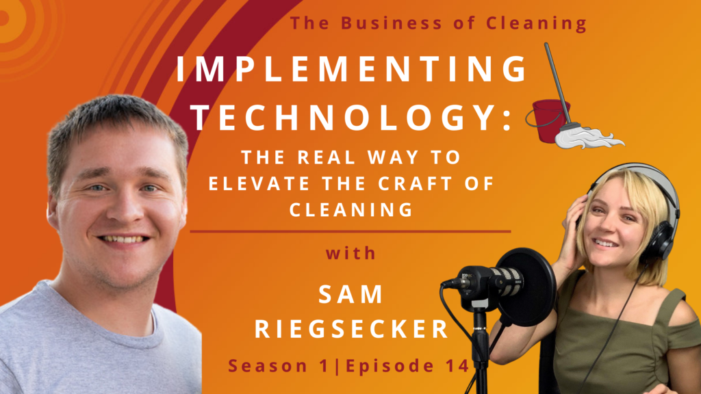 Implementing Technology: The Real Way To Elevate the Craft of Cleaning