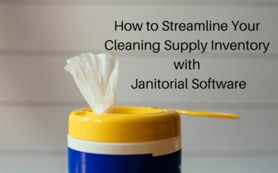 How to Streamline Your Cleaning Supply Inventory with Janitorial Software