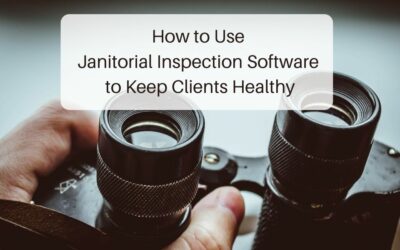How to Use Janitorial Inspection Software to Keep Clients Healthy
