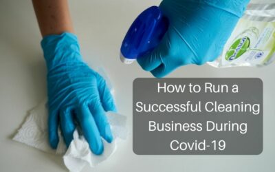 How To Run A Successful Cleaning Business During Covid-19