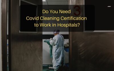Do You Need Covid Cleaning Certification to Work in Hospitals?