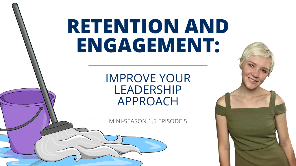 Retention and Engagement: Improve Your Leadership Approach