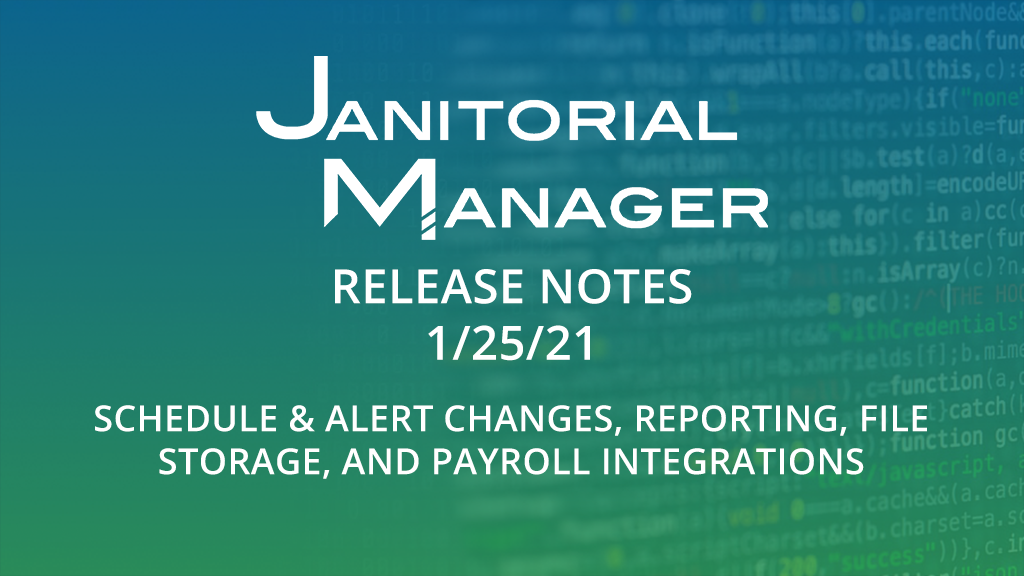 Janitorial Manager Release Notes 1/25/2021