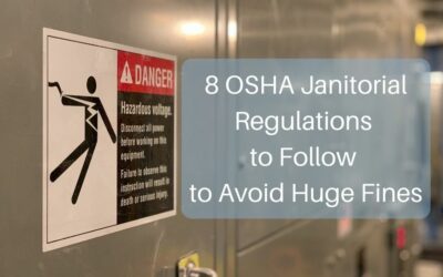 8 Osha Janitorial Regulations To Follow To Avoid Huge Fines