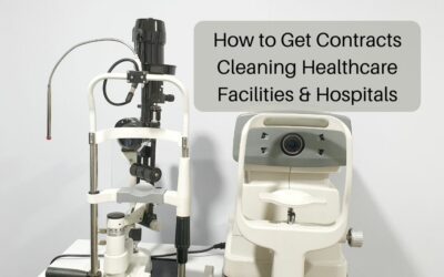 How to Get Contracts Cleaning Healthcare Facilities & Hospitals