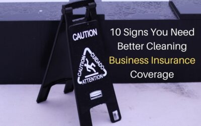 10 Signs You Need Better Cleaning Business Insurance Coverage
