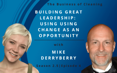 Building Great Leadership: Using Change as an Opportunity with Mike Derryberry