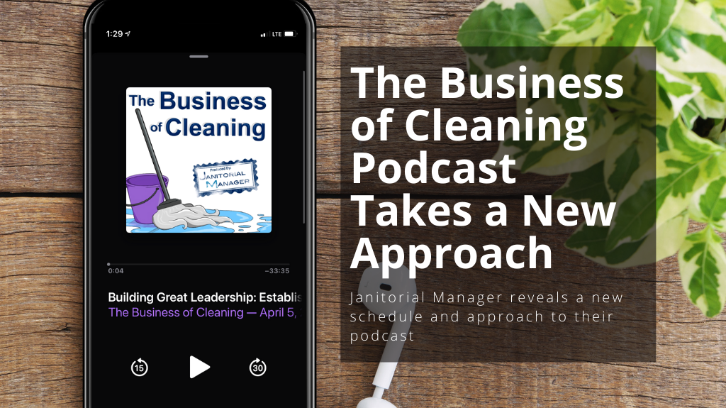 The Business of Cleaning Podcast Takes a New Approach