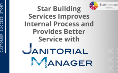 Star Building Services Improves Internal Processes and Provides Better Service with Janitorial Manager