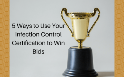 5 Ways to Use Your Infection Control Certification to Win Bids