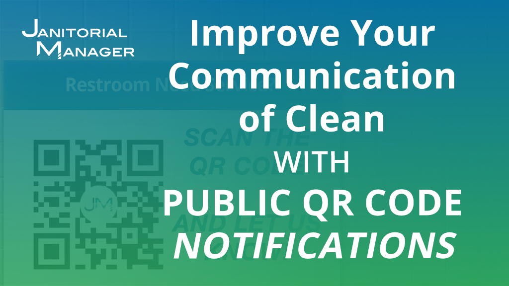 Improve Your Communication of Clean with Public QR Code Notifications