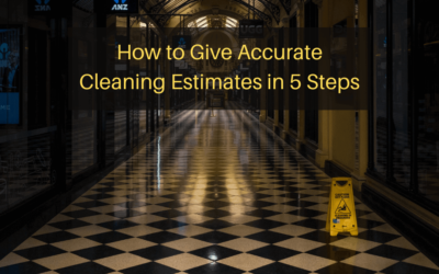 How to Give Accurate Cleaning Estimates in 5 Steps
