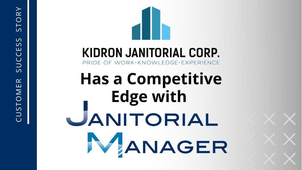 Kidron Janitorial Corp. Has a Competitive Edge with Janitorial Manager