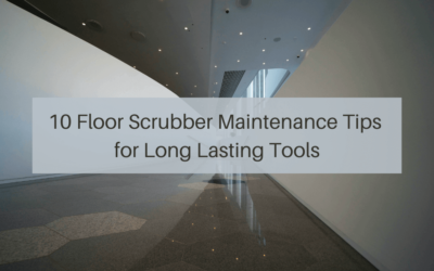 10 Floor Scrubber Maintenance Tips for Long Lasting Tools