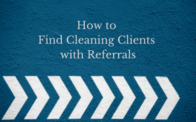 How to Find Cleaning Clients with Referrals