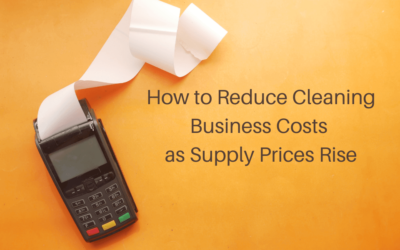 How to Reduce Cleaning Business Costs as Supply Prices Rise