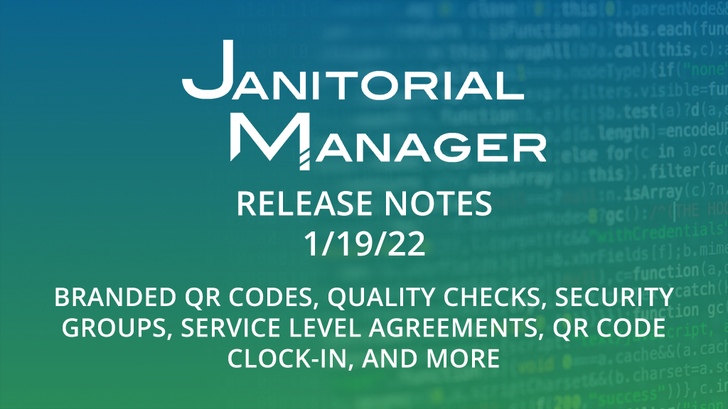 Janitorial Manager Release Notes 1/19/22