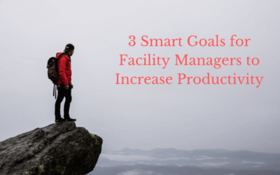 3 Smart Goals for Facility Managers to Increase Productivity