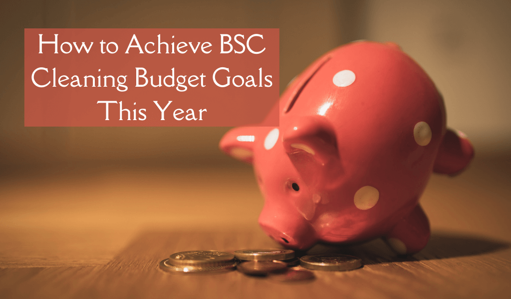 How to Achieve BSC Cleaning Budget Goals