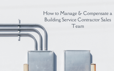 How to Manage & Compensate a Building Service Contractor Sales Team