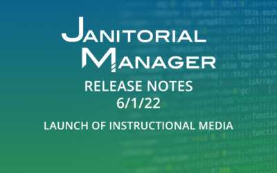Janitorial Manager Release Notes 6/1/22