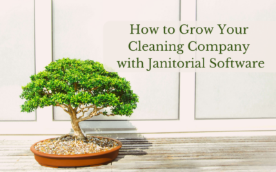 How to Grow Your Cleaning Company with Janitorial Software