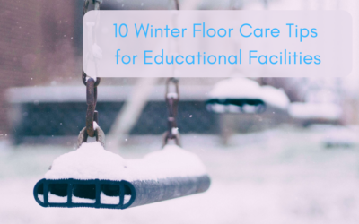 10 Winter Floor Care Tips for Educational Facilities