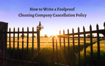 How to Write a Foolproof Cleaning Company Cancellation Policy