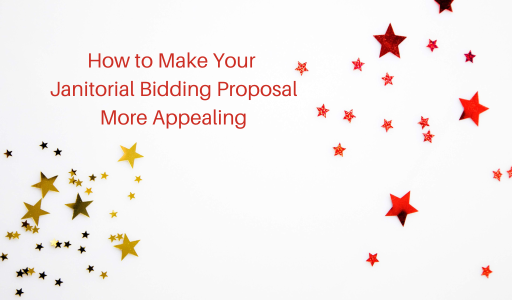How to Make Your Janitorial Bidding Proposal More Appealing