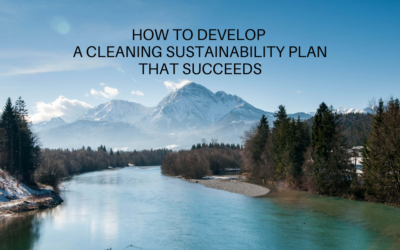 How to Develop a Cleaning Sustainability Plan That Succeeds