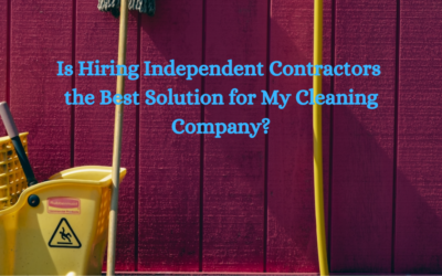Is Hiring Independent Contractors the Best Solution for My Cleaning Company?