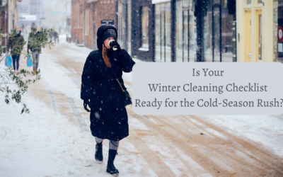 Is Your Winter Cleaning Checklist Ready For The Cold-Season Rush?