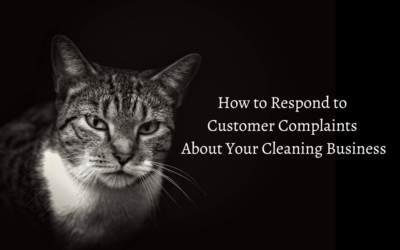 How to Respond to Customer Complaints About Your Cleaning Business
