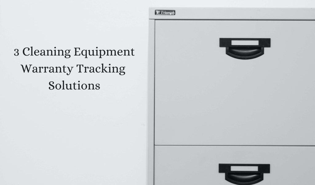 3 Cleaning Equipment Warranty Tracking Solutions
