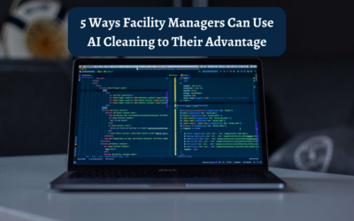 5 Ways Facility Managers Can Use Ai Cleaning To Their Advantage