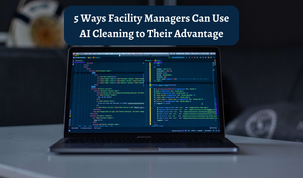 5 Ways Facility Managers Can Use AI Cleaning to Their Advantage