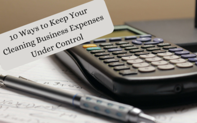 10 Ways To Keep Your Cleaning Business Expenses Under Control