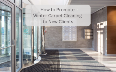 How To Promote Winter Carpet Cleaning To New Clients