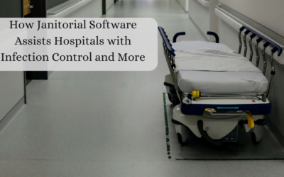 How Janitorial Software Assists Hospitals With Infection Control And More