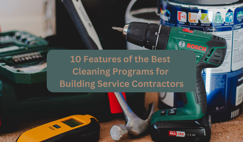 10 Features of the Best Cleaning Programs for Building Service Contractors