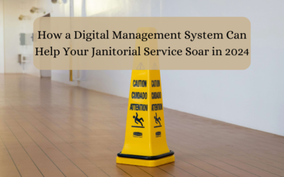 How A Digital Management System Can Help Your Janitorial Service Soar In 2024