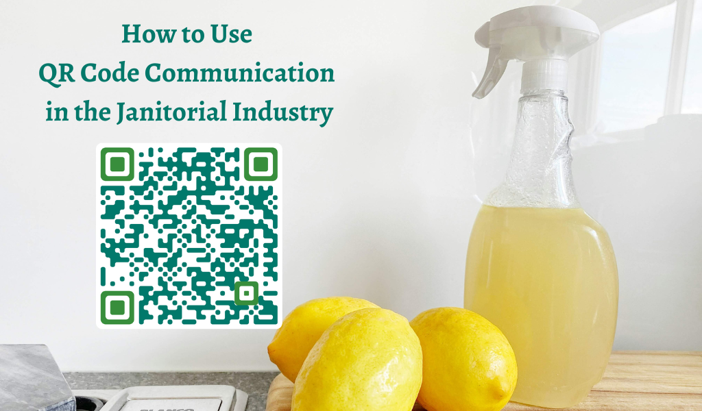 Excellent Ways to Use QR Code Communication in the Janitorial Industry