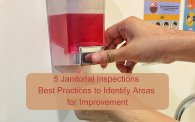 5 Janitorial Inspections Best Practices To Identify Areas For Improvement